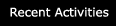 Recent Activities